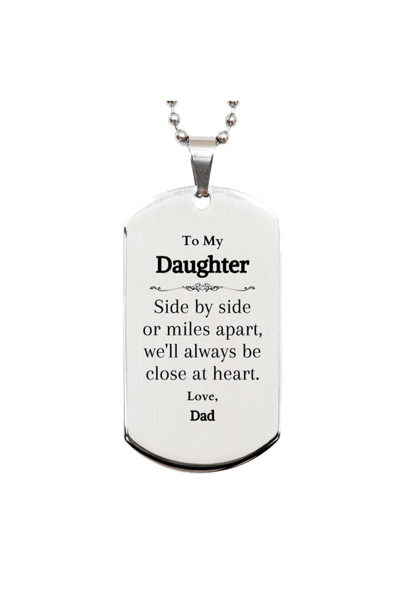 To My Daughter Engraved Silver Dog Tag - Inspirational Gift for Daughters - Dads Love and Support - Birthday, Graduation, Christmas Present - Close at Heart - Confidence and Hope for Her