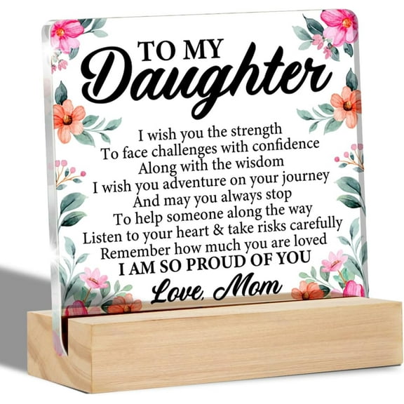 Daughter Gifts From Mom, to My Daughter Gifts Clear Desk Sign, Birthday Christmas Graduation Gifts for Daughter Acrylic Sign Table Plaque Sign Keepsake 4x4 Inch