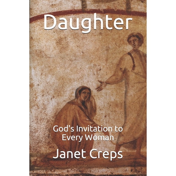 Daughter: God's Invitation to Every Woman, (Paperback)