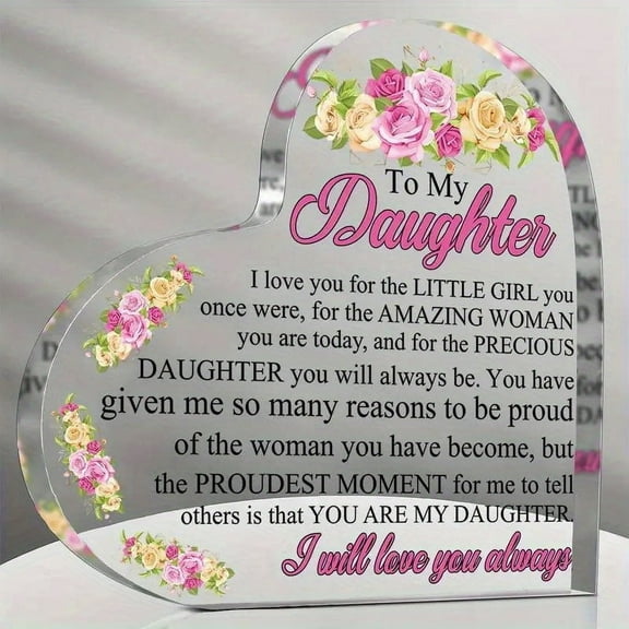 To My Daughter Heart-Shaped Acrylic Desk Plaque Decor Floral Design & Message - Timeless Gift Birthday Graduation Wedding Christmas - Indoor/Outdoor Home Decor Daughters Heartshaped