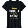 thumbnail image 1 of Daughter Of The Birthday Queen Women Bday Party Gift For Her T-Shirt, 1 of 3