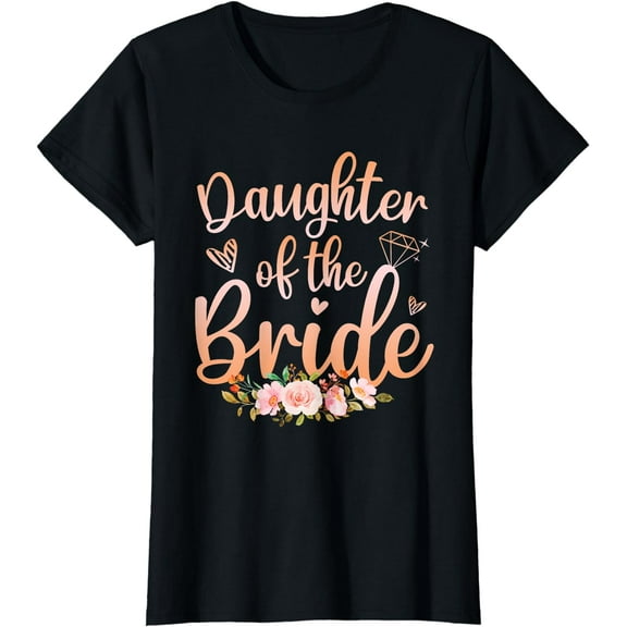 Daughter Of The Bride Funny Wedding Shower Shirt Women T-Shirt