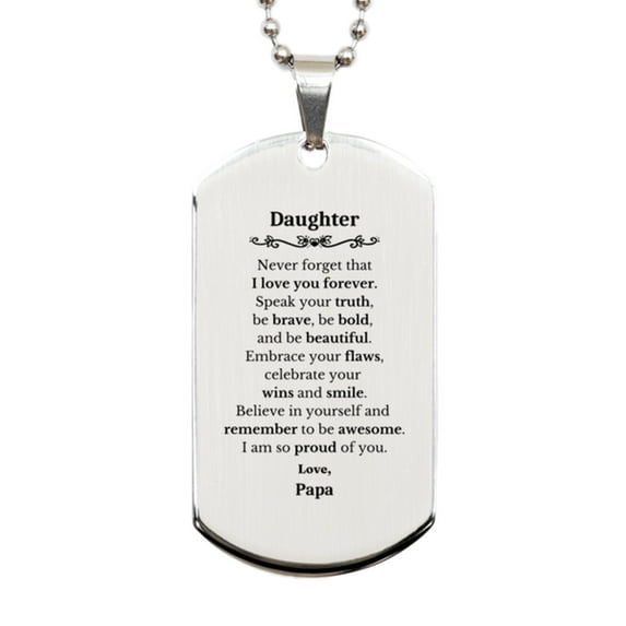 Daughter Silver Dog Tag, Never forget that I love you forever, Inspirational Daughter Birthday Unique Gifts From Papa