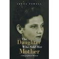 thumbnail image 1 of The Daughter Who Sold Her Mother: A Biographical Memoir, 1 of 1