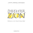 thumbnail image 1 of Daughter Zion: Meditations on the Church's Marian Belief, (Paperback), 1 of 2