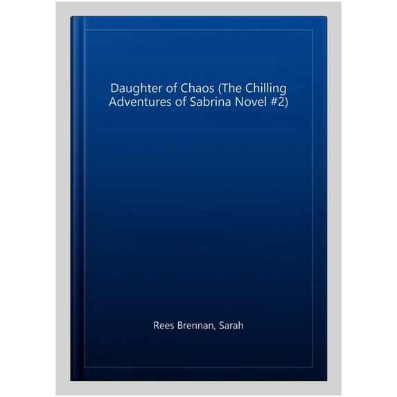 Daughter of Chaos (The Chilling Adventures of Sabrina Novel
