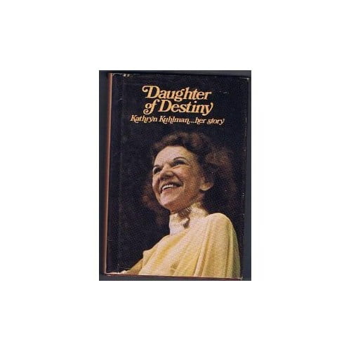 Pre-Owned Daughter of destiny: Kathryn Kuhlman, her story (Hardcover) 0882700782 9780882700786