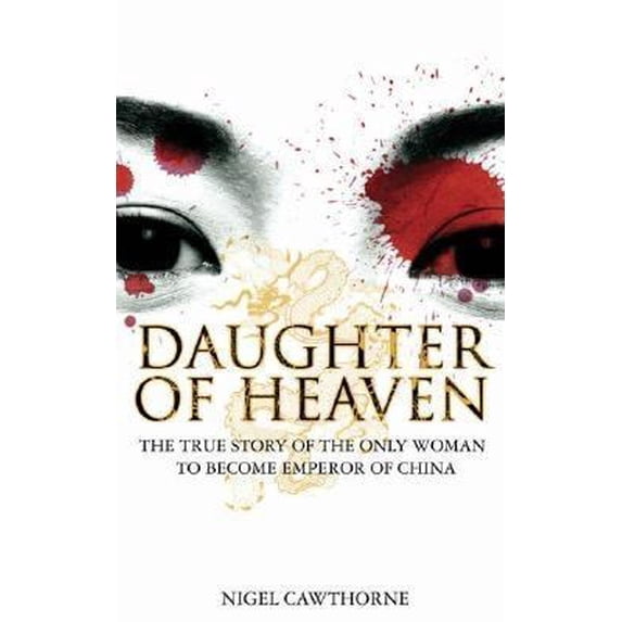 Pre-Owned Daughter of Heaven: The True Story of the Only Woman to Become Emperor of China (Hardcover) 1851685308 9781851685301