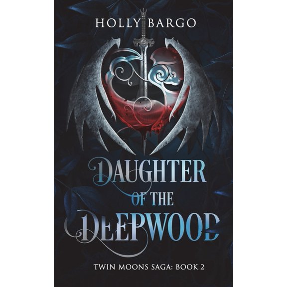 Twin Moons Saga Daughter of the Deepwood: Book 2 in the Twin Moons Saga, Book 2, (Paperback)