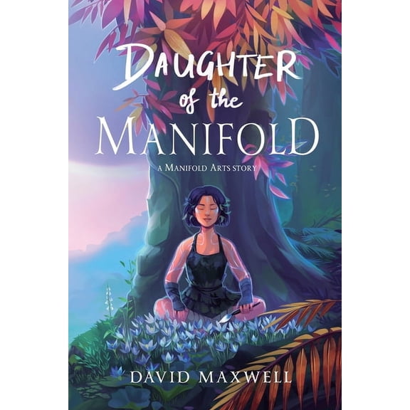 Daughter of the Manifold: A Manifold Arts story, (Paperback)