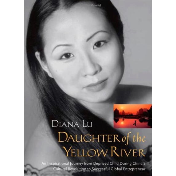 Pre-Owned Daughter of the Yellow River: The Inspirational Journey of a Successful Global Entrepreneur, 9781933726014, 1933726016, Hardcover,