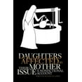 thumbnail image 1 of Daughters Affected by Their Mother Issue: A nonfictional account, (Paperback), 1 of 1