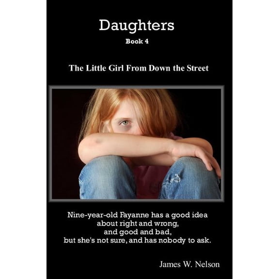 Daughters: Daughters Book 4: The Little Girl from Down the Street (Paperback)