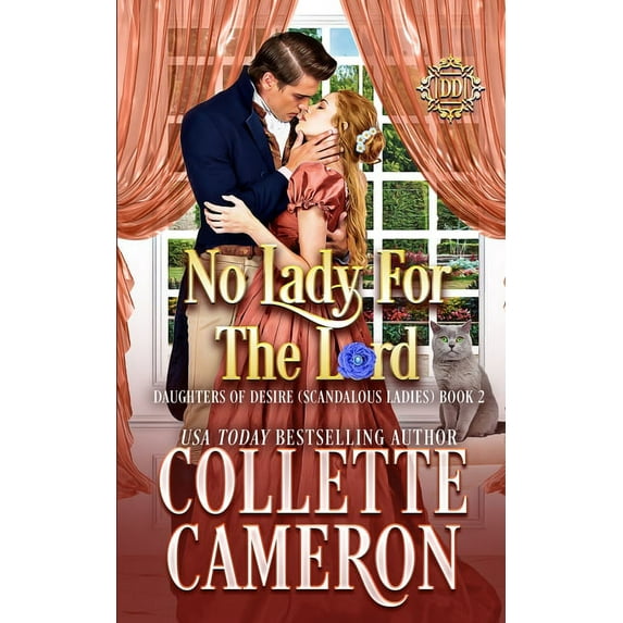 Daughters of Desire (Scandalous Ladies) No Lady For The Lord: A Romantic Class Difference Forced Proximity Regency Romance with Aristocrats, Book 2, (Paperback)
