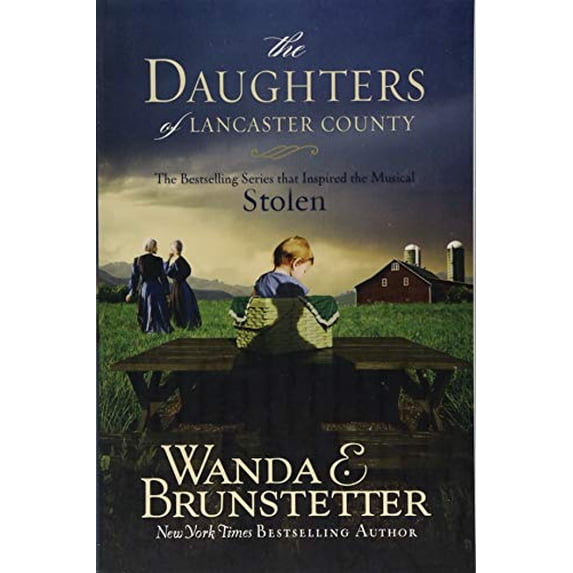 Pre-Owned The Daughters of Lancaster County: The Bestselling Series That Inspired the Musical, Stolen (Paperback) 1683226496 9781683226499