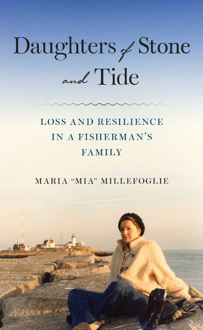 Daughters of Stone and Tide: Loss and Resilience in a Fisherman's Family, (Hardcover)
