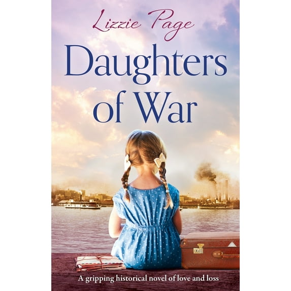 Daughters of War: A gripping historical novel of love and loss