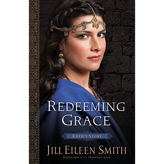 Pre-Owned Redeeming Grace: (A Story of Second Chances and Stories of Women in the Bible) (Daughters of the Promised Land)