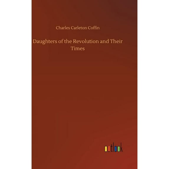 Daughters of the Revolution and Their Times (Hardcover)