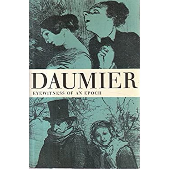 Pre-Owned Daumier: Eyewitness of an epoch (Paperback) 0901486930 9780901486936