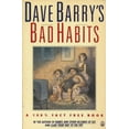 thumbnail image 1 of Pre-Owned Dave Barry's Bad Habits: A 100% Fact-Free Book (Paperback) 0805002545 9780805002546, 1 of 1