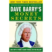 Dave Barrys Money Secrets Like Why Is There a Giant Eyeball on the Dollar?, Paperback