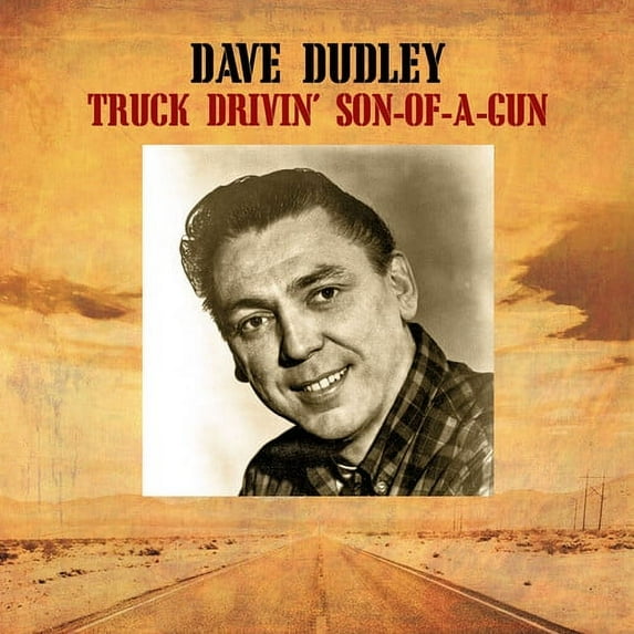 Dave Dudley - Truck Drivin' Son-Of-A-Gun - Music & Performance - CD