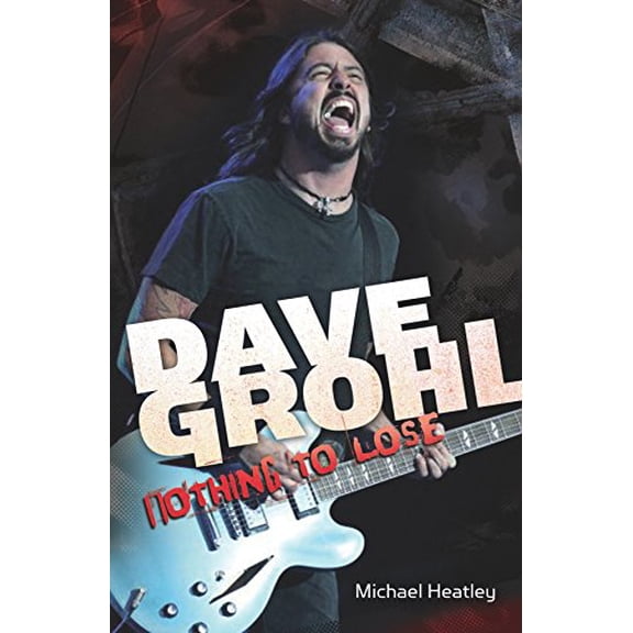 Pre-Owned Dave Grohl: Nothing to Lose (Paperback) 085768597X 9780857685971