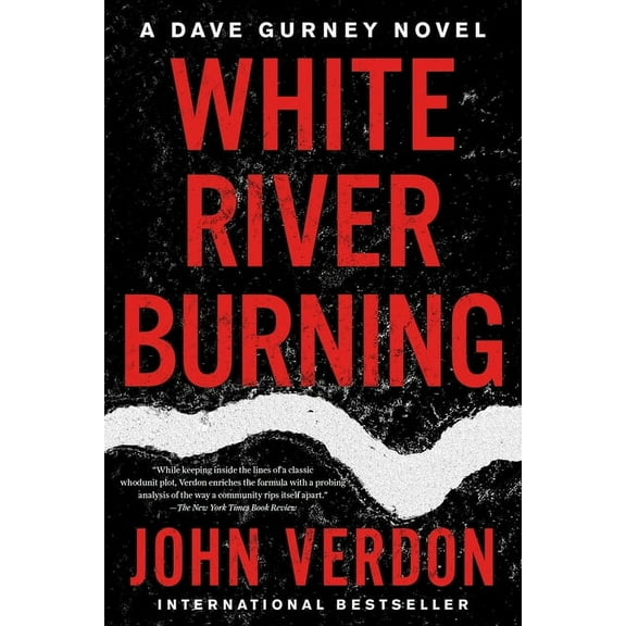 Dave Gurney White River Burning: A Dave Gurney Novel: Book 6, (Paperback)