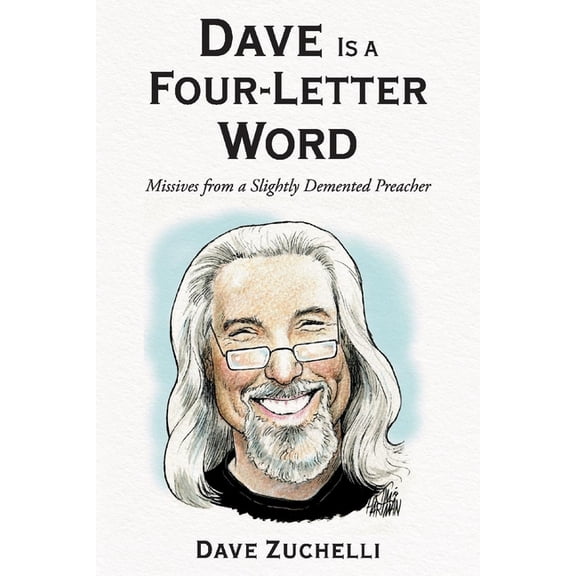 Pre-Owned Dave Is a Four-Letter Word : From a Slightly Demented Preacher (Paperback)