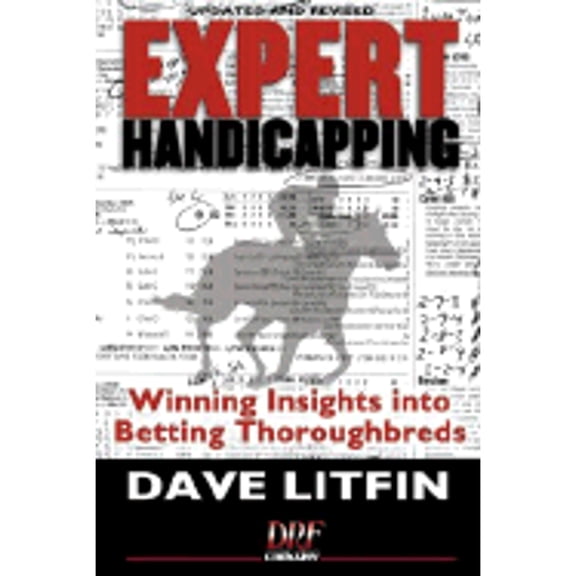 Pre-Owned Expert Handicapping: Winning Insights into Betting Thoroughbreds (Hardcover) 1932910840 9781932910841