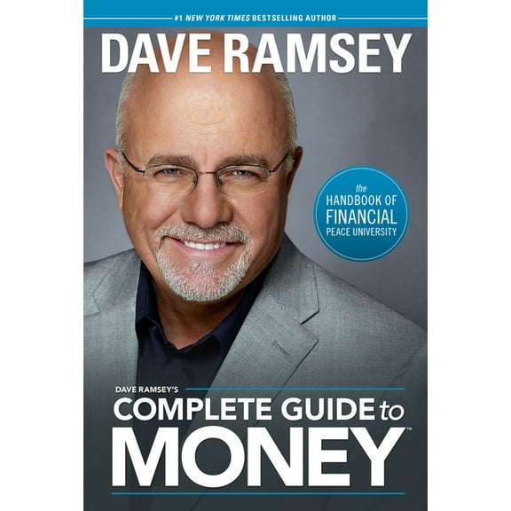Dave Ramsey's Complete Guide to Money: The Handbook of Financial Peace University, (Hardcover)
