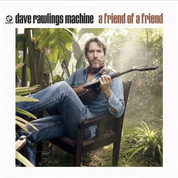Dave Rawlings Machine - A Friend Of A Friend - Music & Performance - CD