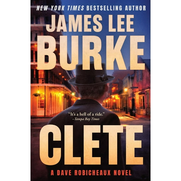 James Lee Burke: Clete: A Dave Robicheaux Novel (Paperback)