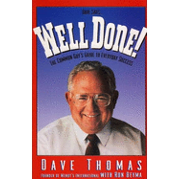 Dave Says Well Done! : The Common Guy's Guide to Everyday Success