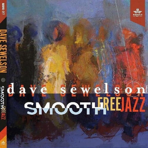 Dave Sewelson - Smooth Free Jazz - Music & Performance - CD