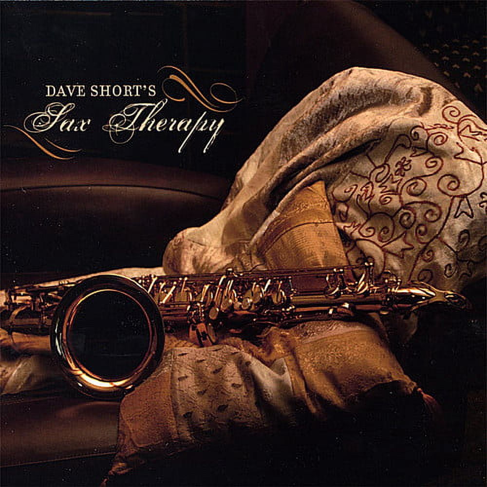 Dave Short - Sax Therapy - Music & Performance - CD
