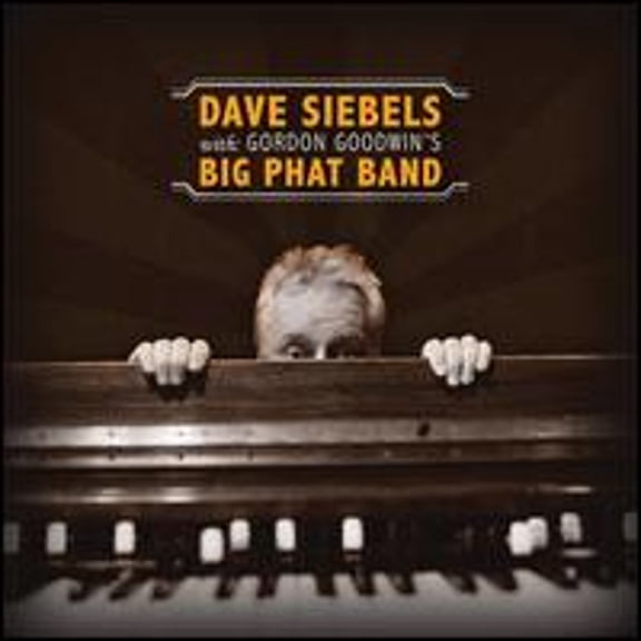 Pre-Owned Dave Siebels with Gordon Goodwin's Big Phat Band (CD 0786052811121) by David Siebels