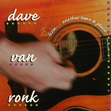 Dave Von Ronk - From...another Time And Place - Music & Performance - CD