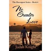 No Greater Love The Davenport Series Paperback 194448339X 9781944483395 Judah Knight