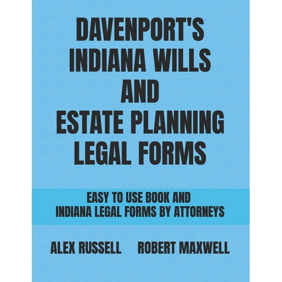 Davenport's Indiana Wills And Estate Planning Legal Forms, (Paperback)