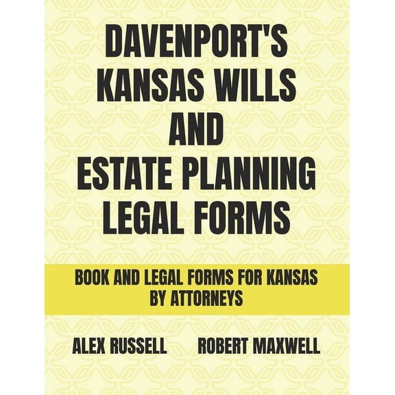 Davenport's Kansas Wills And Estate Planning Legal Forms, (Paperback)