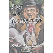 Davey and the Holey Oak Davey and the Holey Oak, Book 1, Paperback