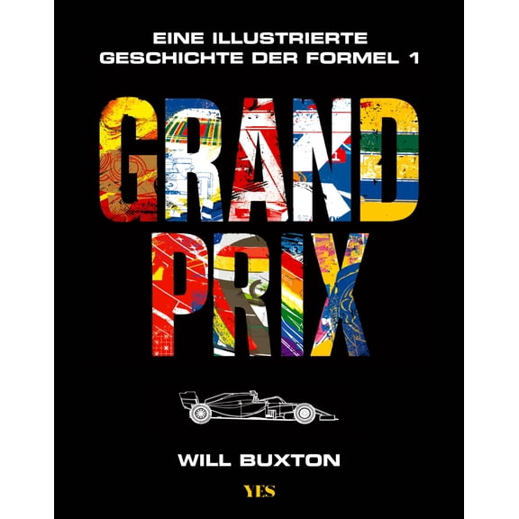 Davi Augusto,Will Buxton Grand Prix: Eine illustrierte Geschichte der Formel 1 (Hardcover)