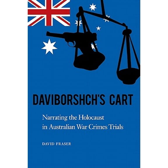 Pre-Owned Daviborshch's Cart: Narrating the Holocaust in Australian War Crimes Trials (Hardcover 9780803234123) by David Fraser
