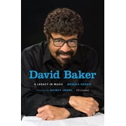 David Baker A Legacy in Music [With online content] Other