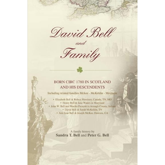 David Bell and Family: born circ 1780 in Scotland and his descendents (Paperback)
