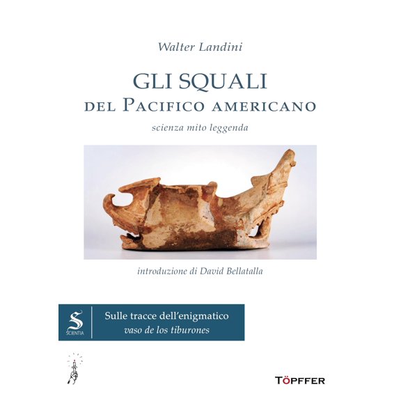 David Bellatalla,Walter Lan Gli squali del Pacifico americano. Scienza, mito, legg (Paperback)
