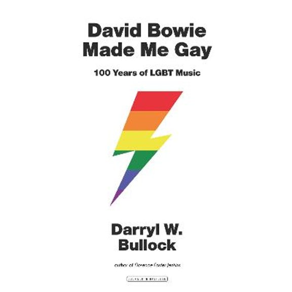 Pre-Owned David Bowie Made Me Gay: 100 Years of LGBT Music (Hardcover) 0715651927 9780715651926