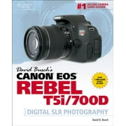 David Busch's Canon EOS Rebel T5i/700D Guide to Digital SLR Photography